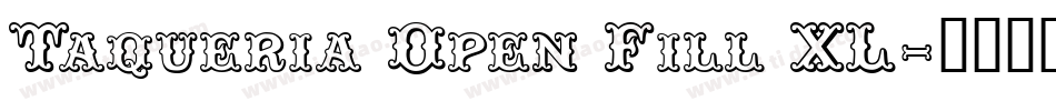 Taqueria Open Fill XL字体转换